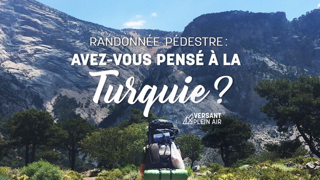 Randonnée pédestre: Avez-vous pensé à la&nbsp;Turquie?