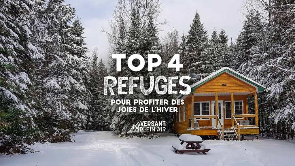 Top 4 – Refuges pour profiter des joies de&nbsp;l’hiver