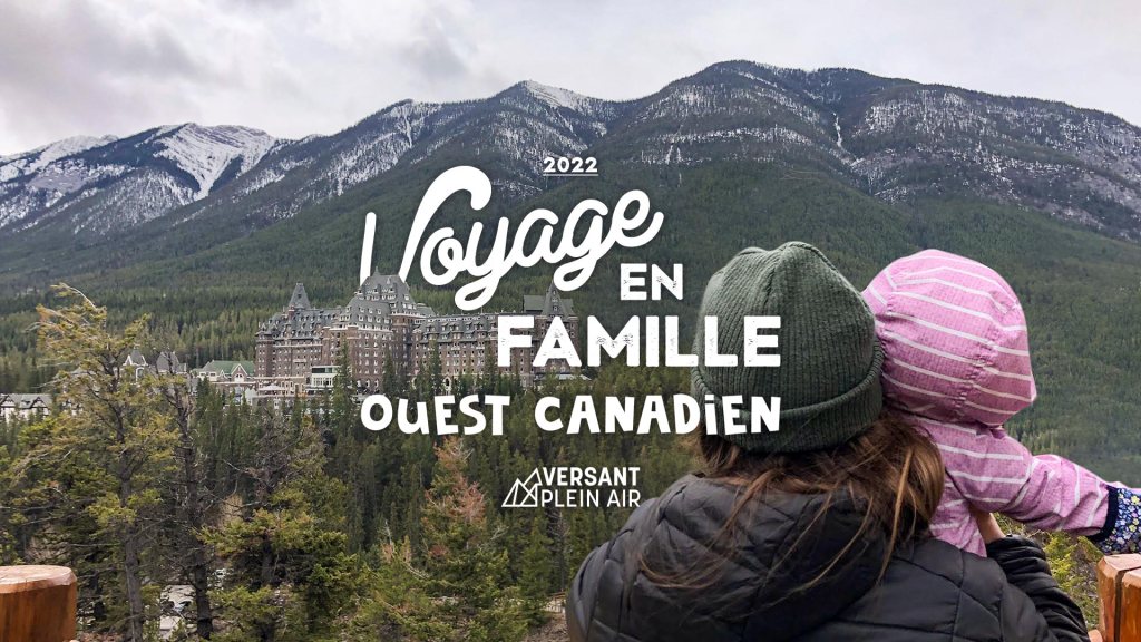 Récit de voyage en famille dans l’Ouest&nbsp;canadien