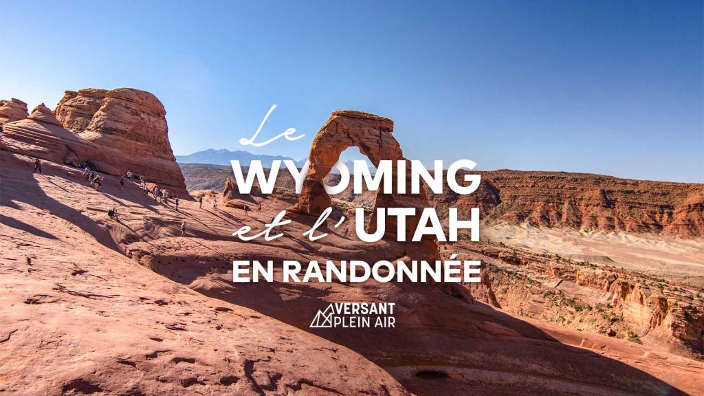 Le Wyoming et l’Utah en&nbsp;randonnée
